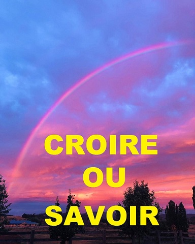 croire ou savoir avec un arc-en-ciel