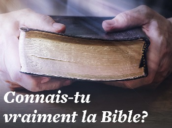 deux mains tiennent une Bible fermée avec la mention : « Connais-tu vraiment la Bible ? »