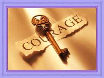 le secret , la seule clé pour pouvoir accès au courage