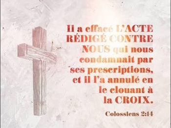La croix sur laquelle Dieu a cloué la Loi, Colossien 2 14