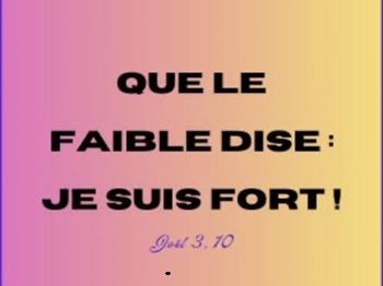 Parole du Prophète : Joël 3.10